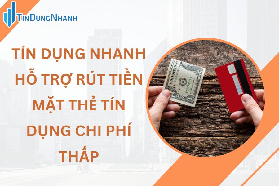 tin-dung-nhanh-ho-tro-rut-tien-mat-the-tin-dung